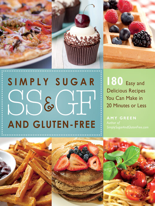 Title details for Simply Sugar and Gluten-Free by Amy Green - Available